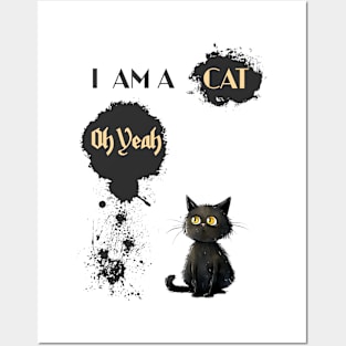 I AM A CAT Oh Yeah Posters and Art